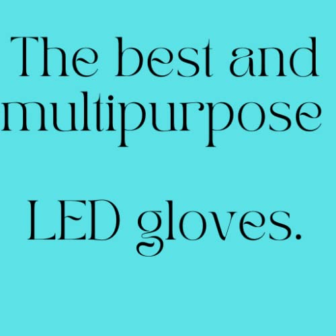 The best and multipurpose LED gloves.
